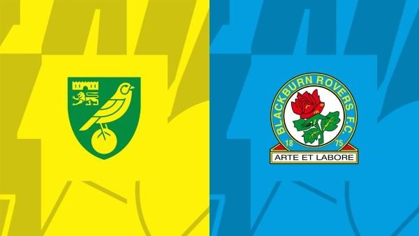 Soi kèo Blackburn vs Norwich lúc 22h00 24/2 - Hạng Nhất Anh