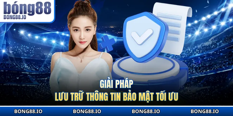 Giải pháp lưu trữ thông tin bảo mật tối ưu